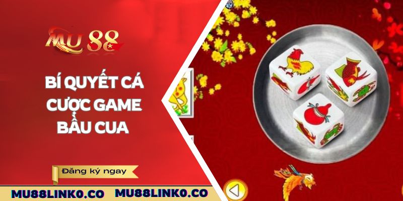 Bí quyết cá cược game Bầu Cua 