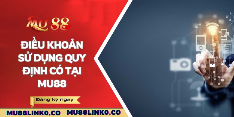 Điều khoản sử dụng 2 Điều khoản sử dụng quy định có tại Mu88