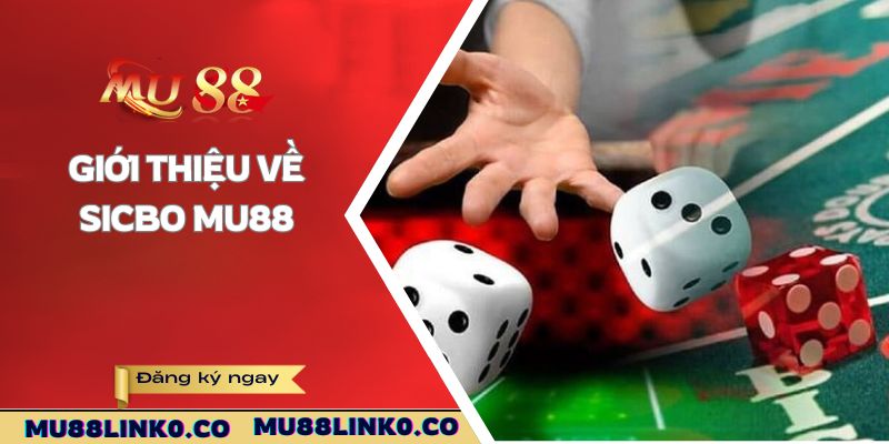 Giới thiệu về Sicbo Mu88