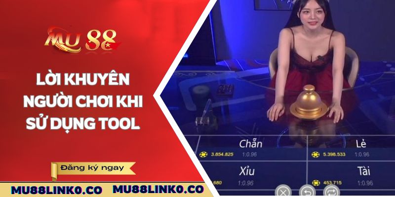 Tool Hack Xóc Đĩa Mu88 - Chơi Thông Minh Thắng Lợi Nhanh 4 Lời khuyên người chơi khi sử dụng tool