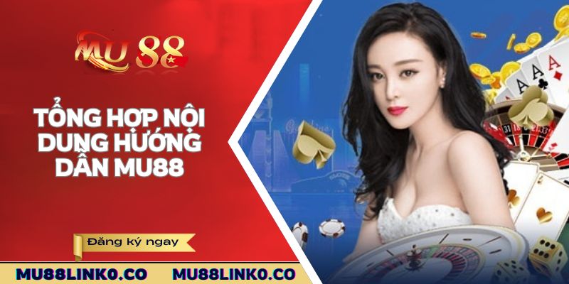 Hướng Dẫn Mu88 3 Tổng hợp nội dung hướng dẫn Mu88